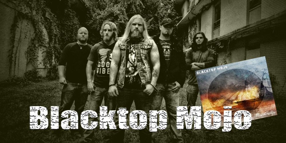 Blacktop Mojo Burn The Ships Cd Review Metalheads Forever Magazine metalheads forever magazine